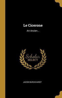 Le Cicerone - Burckhardt, Jacob