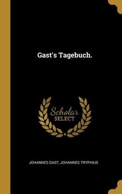 Gast's Tagebuch. - Gast, Johannes; Tryphius, Johannes