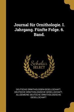Journal Für Ornithologie. I. Jahrgang. Fünfte Folge. 6. Band.