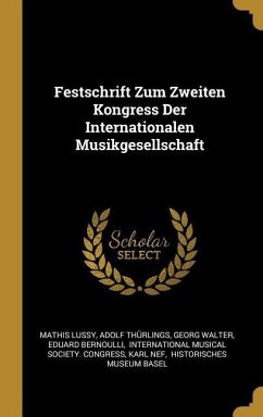 Festschrift Zum Zweiten Kongress Der Internationalen Musikgesellschaft - Lussy, Mathis; Thürlings, Adolf; Walter, Georg