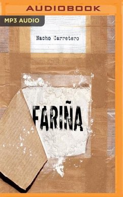 Fariña: Historia E Indiscreciones del Narcotráfico En Galicia - Carretero, Nacho