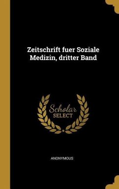 Zeitschrift Fuer Soziale Medizin, Dritter Band