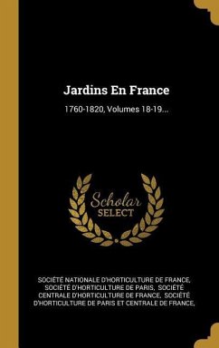 Jardins En France: 1760-1820, Volumes 18-19...