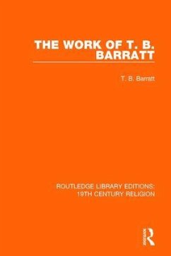 The Work of T. B. Barratt - Barratt, T B