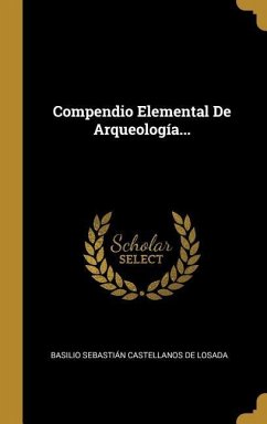 Compendio Elemental De Arqueología...