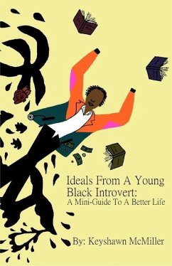 Ideals From A Young Black Introvert: A Mini-Guide To A Better Life - McMiller, Keyshawn