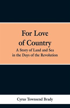 For Love of Country - Brady, Cyrus Townsend