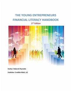 The Young Entrepreneurs Financial Literacy Handbook - 2nd Edition Entrepreneurship - Reynolds, Deborah A