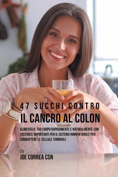 47 Succhi Contro Il Cancro Al Colon - Correa, Joe