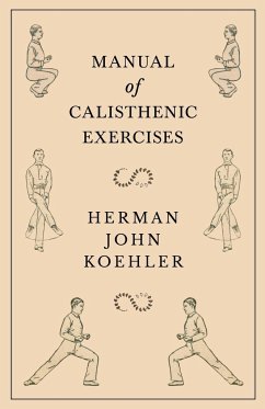 Manual of Calisthenic Exercises - Koehler, Herman John