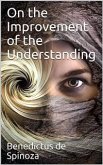 On the Improvement of the Understanding (eBook, PDF)