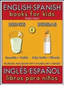 6 - Drinks (Bebidas) - English Spanish Books for Kids (Inglés Español Libros para Niños) (eBook, ePUB) - Family, Remis