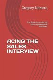 Acing the Sales Interview: The Guide for mastering sales representative interviews