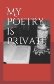 My Poetry is Private