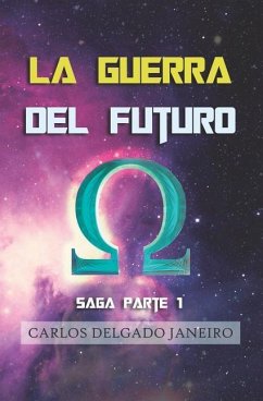 La Guerra del Futuro saga parte 1 - Delgado Janeiro, Carlos