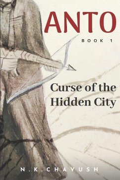 Anto: Curse of the Hidden City - Chavush, N. K.