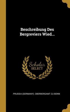 Beschreibung Des Bergreviers Wied...