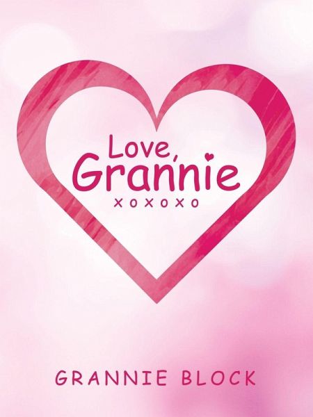Love, Grannie Xoxoxo Love, Grannie Xoxoxo