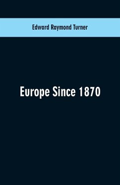 Europe Since 1870 - Turner, Edward Raymond