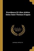 Providence Et Libre Arbitre Selon Saint Thomas D'aquin