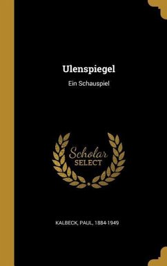 Ulenspiegel: Ein Schauspiel