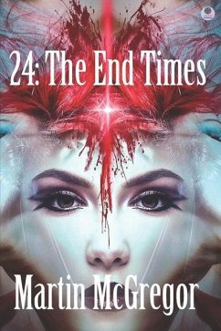 24: The End Times - McGregor, Martin