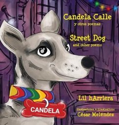 Candela Calle * Street Dog: y otros poemas * and other poems - Harriera, Lil