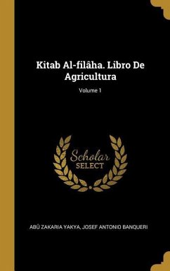 Kitab Al-filâha. Libro De Agricultura; Volume 1