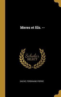 Meres et fils. --