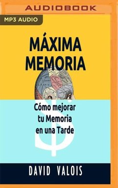 Máxima Memoria (Narración En Castellano): Cómo Mejoré Mi Memoria En Una Tarde - Valois, David