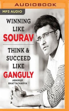 Winning Like Sourav: Think & Succeed Like Ganguly - Bhattacharya, Abhirup