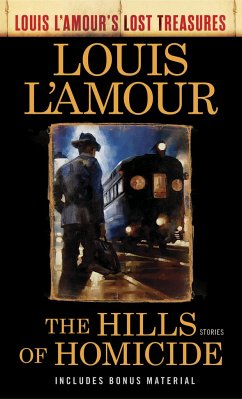 The Hills of Homicide (Louis l'Amour's Lost Treasures): Stories - L'Amour, Louis