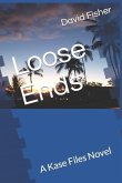 Loose Ends: A Kase Files Novel