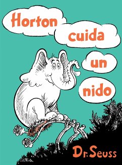 Horton Cuida Un Nido (Horton Hatches the Egg Spanish Edition) - Seuss