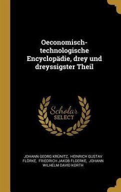 Oeconomisch-Technologische Encyclopädie, Drey Und Dreyssigster Theil - Krunitz, Johann Georg