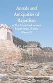 Annals and Antiquities of Rajasthan or The Central and western Rajput States of India