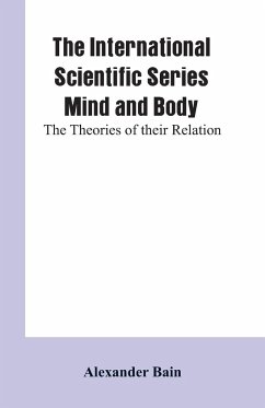 The International Scientific Series Mind And Body - Bain, Alexander