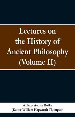 Lectures on the History of Ancient Philosophy (Volume II) - Butler, William Archer