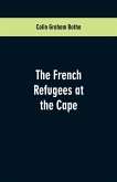 The French Refugees at the Cape