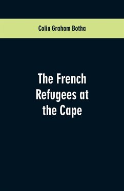 The French Refugees at the Cape - Botha, Colin Graham