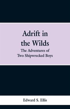 Adrift in the Wilds - Ellis, Edward S.