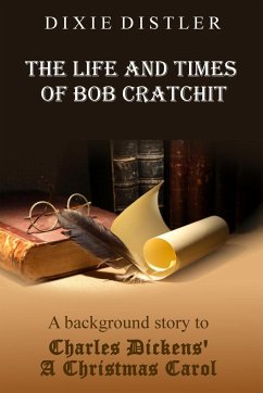 The Life and Times of Bob Cratchit - Distler, Dixie