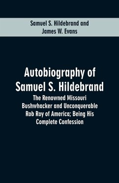 Autobiography Of Samuel S. Hildebrand - Hildebrand, Samuel S.; Evans, James W.
