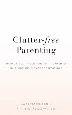Clutter-Free Parenting - Carlin, Laura Forbes; Hook, Alison Forbes van