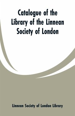 Catalogue of the Library of the Linnean Society of London - London Library, Linnean Society of