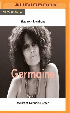 Germaine: The Life of Germaine Greer - Kleinhenz, Elizabeth