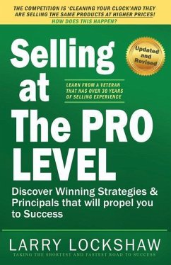 Selling at the Pro Level: How to Increase Your Sales - Lockshaw, Larry