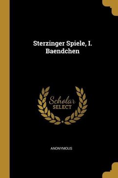 Sterzinger Spiele, I. Baendchen Sterzinger Spiele, I. Baendchen
