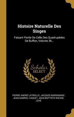 Histoire Naturelle Des Singes - Latreille, Pierre André; Barraband, Jacques; Caquet, Jean-Gabriel