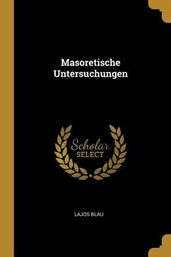 Masoretische Untersuchungen - Blau, Lajos